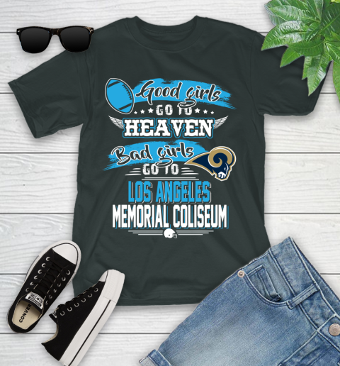 Los Angeles Rams NFL Bad Girls Go To Los Angeles Memorial Coliseum Shirt Youth T-Shirt 6