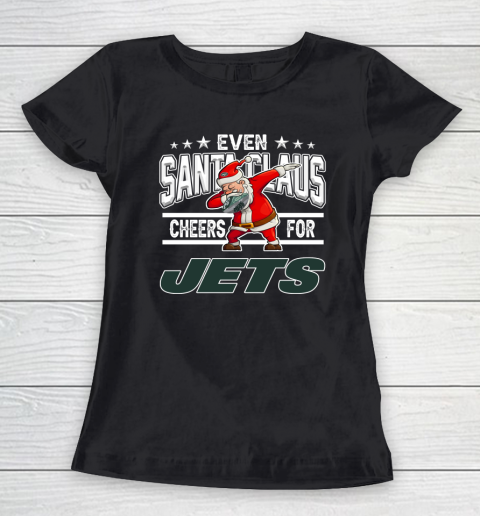 New York Jets Even Santa Claus Cheers For Christmas NFL Women's T-Shirt