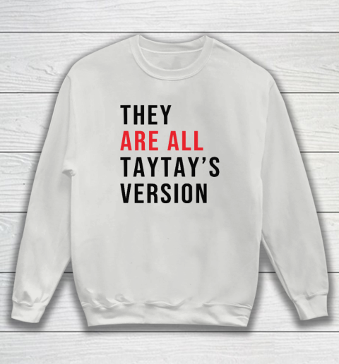 They Are All Taytay's Version Sweatshirt 3