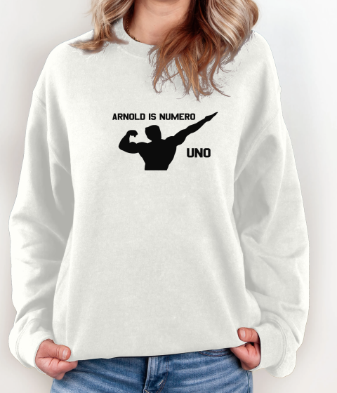 Unisex Arnold is numero uno Sweatshirt