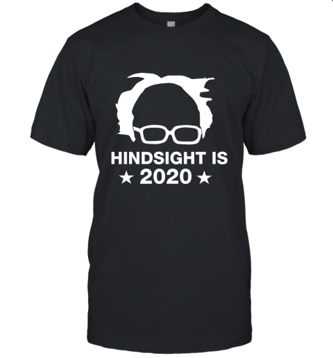 Hindsight Is 2020  Bernie Sanders Unisex Jersey Tee