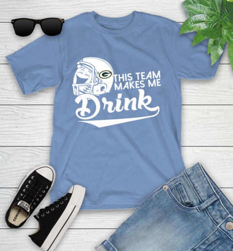 Green Bay Packers NFL Football This Team Makes Me Drink Adoring Fan Youth T-Shirt 15