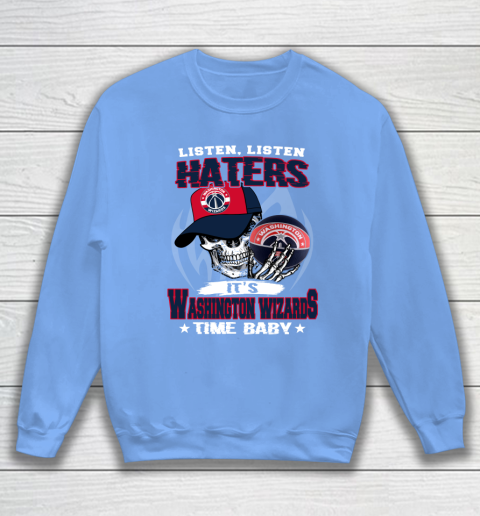 Listen Haters It is WIZARDS Time Baby NBA Sweatshirt 8