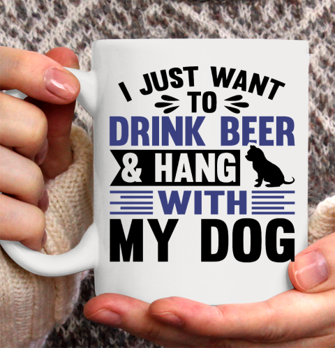 Beer Lover Funny Shirt I Just Want To Drink Beer And Hang With My Dog  Humour Funny with Black Dog Ceramic Mug 11oz 2