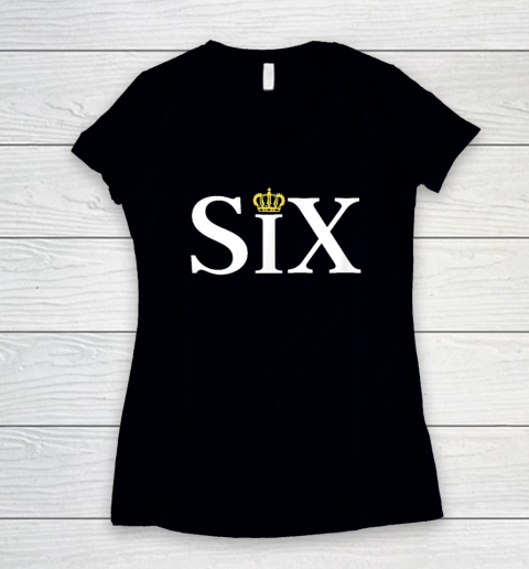 The Six Wives Of Henry VIII, Six The Musical Gift, Theatre Women's V-Neck T-Shirt
