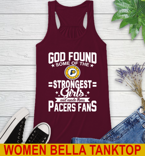 Indiana Pacers NBA Basketball God Found Some Of The Strongest Girls Adoring Fans Racerback Tank 2