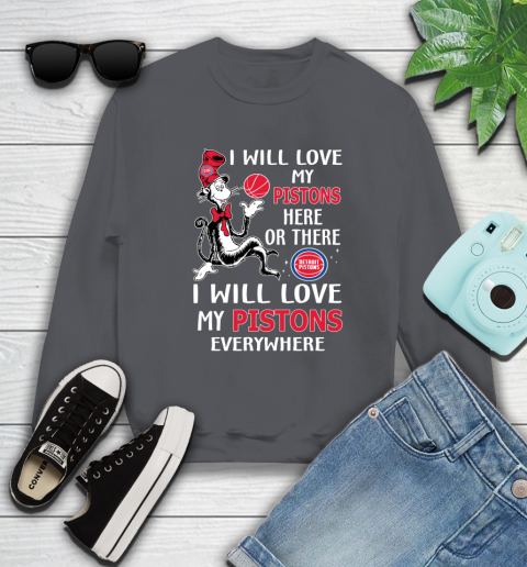 NBA Basketball Detroit Pistons I Will Love My Pistons Everywhere Dr Seuss Shirt Sweatshirt 6