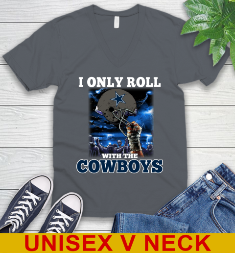 Dallas Cowboys NFL Football I Only Roll With My Team Sports V-Neck T-Shirt 4