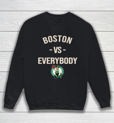 Boston Celtics Vs Everybody Sweatshirt
