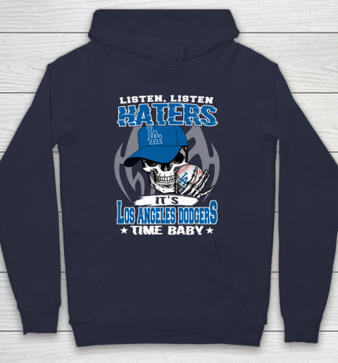 Listen Haters It is DODGERS Time Baby MLB Hoodie 2