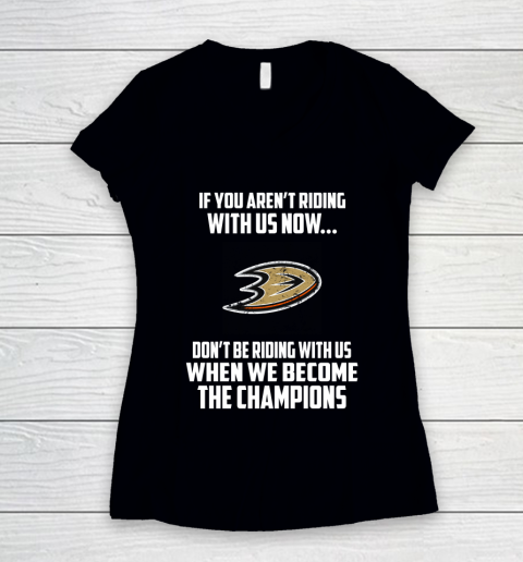 NHL Anaheim Ducks Hockey We Become The Champions Women's V-Neck T-Shirt