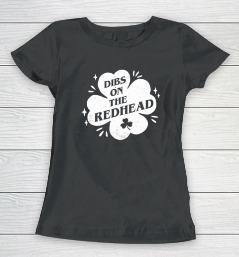 Irish St Patricks Day Shamrock Dibs On The Redhead Funny Women's T-Shirt