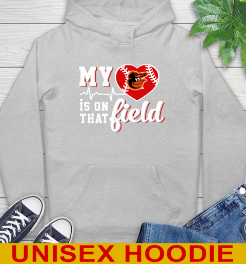 MLB My Heart Is On That Field Baseball Sports Baltimore Orioles Hoodie 6