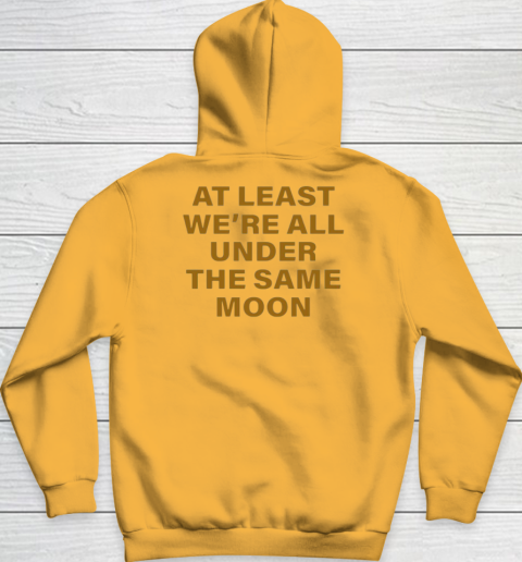 Faded Moon - At Least We Are All Under The Same Moon Youth Hoodie 9