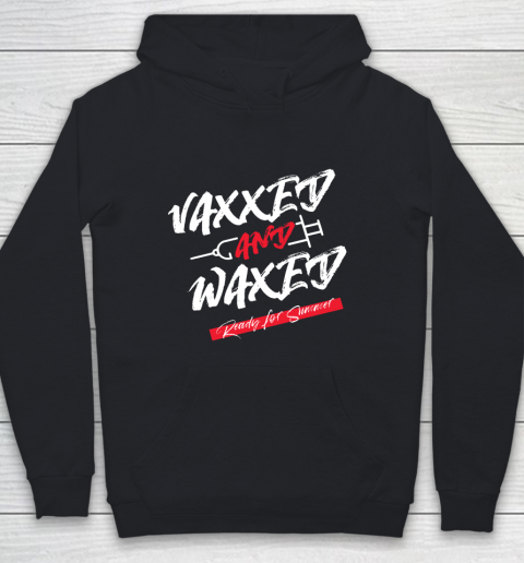 Vaxxed And Waxed  Ready For Summer Youth Hoodie