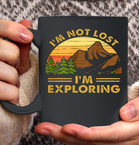I m Not Lost I m Exploring Camping Camper Funny Hiking Ceramic Mug 11oz