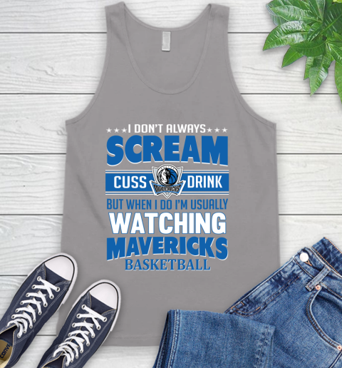 Dallas Mavericks NBA Basketball I Scream Cuss Drink When I'm Watching My Team Tank Top 3