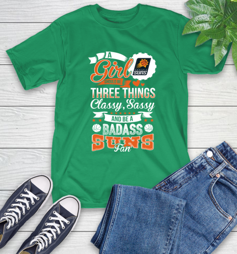 Phoenix Suns NBA A Girl Should Be Three Things Classy Sassy And A Be Badass Fan T-Shirt 7