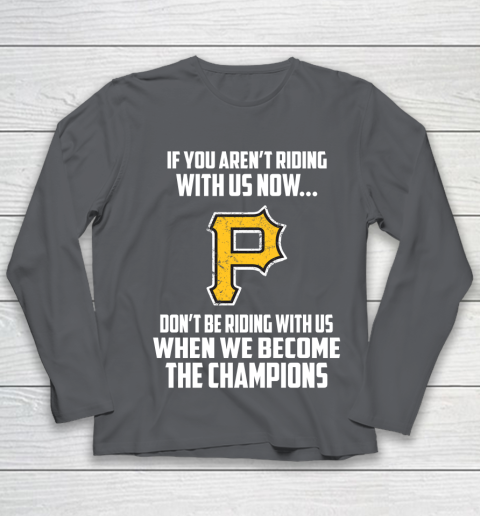 MLB Pittsburgh Pirates Baseball We Become The Champions Youth Long Sleeve 6