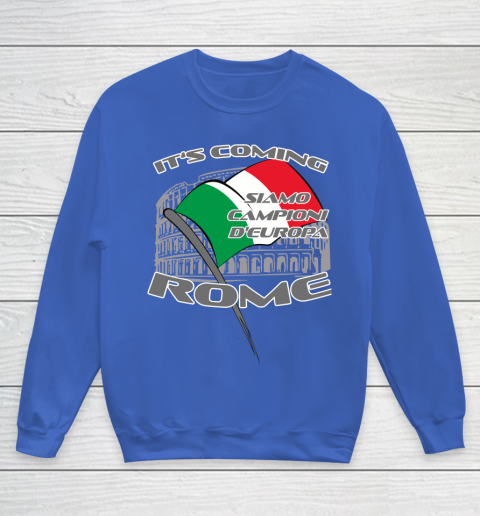 ITALIA Football Champions  SIAMO CAMPIONI D'EUROPA It's coming Rome Youth Sweatshirt 6