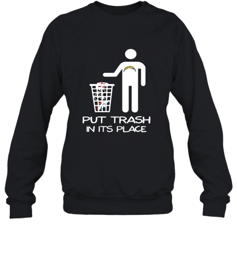 Los Angeles Chargers Put Trash In Its Place Funny NFL Sweatshirt