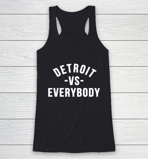 Detroit Vs Everybody Racerback Tank