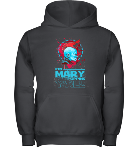 1vxs im mary poppins yall yondu guardian of the galaxy shirts youth hoodie 43 front black