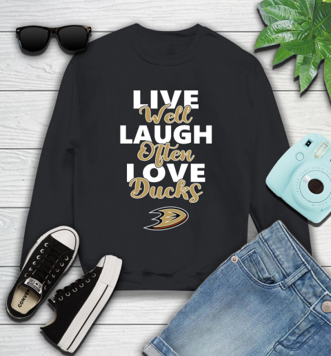 NHL Hockey Anaheim Ducks Live Well Laugh Often Love Shirt Youth Sweatshirt