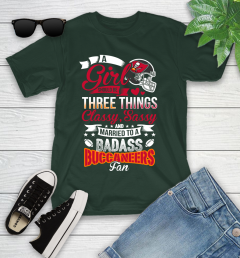 Tampa Bay Buccaneers NFL Football A Girl Should Be Three Things Classy Sassy And A Be Badass Fan Youth T-Shirt 5