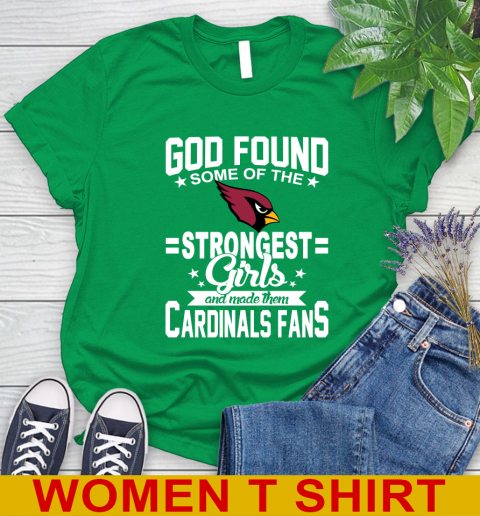 Arizona Cardinals NFL Football God Found Some Of The Strongest Girls Adoring Fans Women's T-Shirt 7