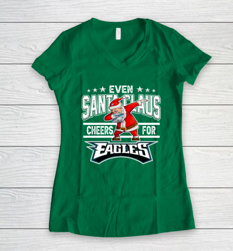 Philadelphia Eagles Even Santa Claus Cheers For Christmas NFL Women's V-Neck T-Shirt 3