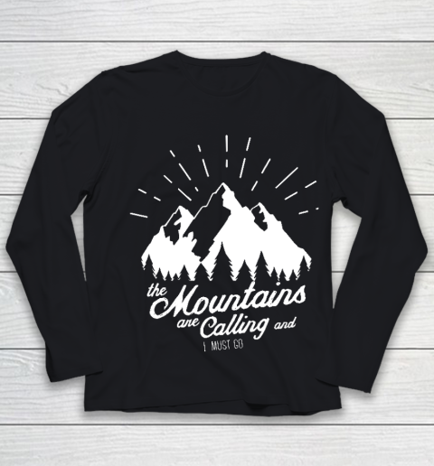 Funny Camping Shirt The Mountains are Calling and I must go Youth Long Sleeve