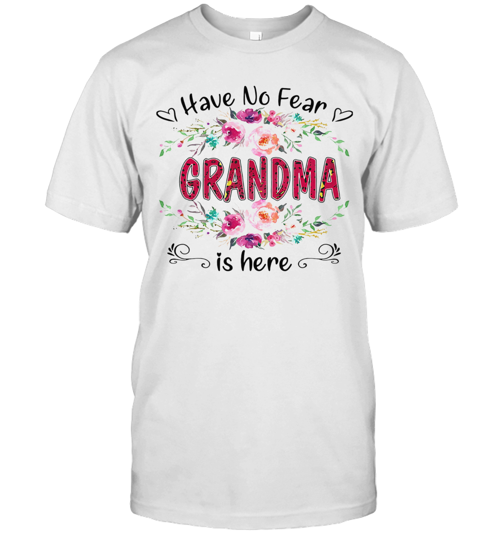 Have No Fear Grandma Is Here Flower T-Shirt