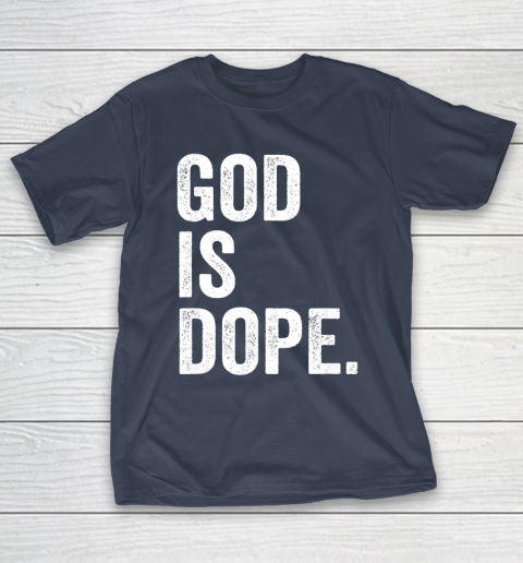 God Is Dope T-Shirt 3