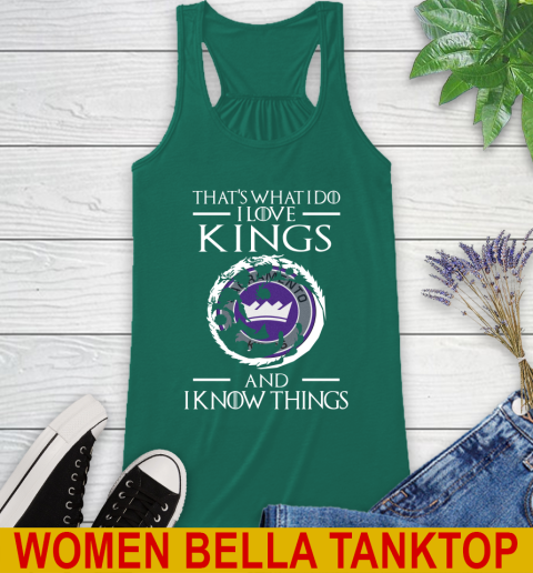 Sacramento Kings NBA Basketball That's What I Do I Love My Team And I Know Things Game Of Thrones 41