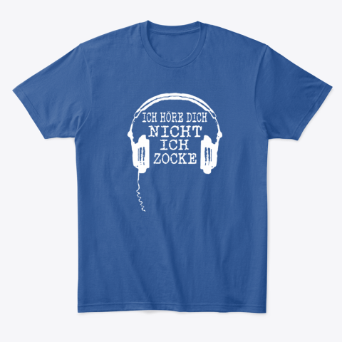 tnzb ich hore dich nicht ich zocke headphone classic t shirt 2 front royal