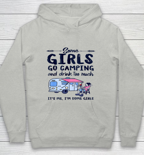 Some Girls Go Camping And Drink Too Much Gift Camper Outdoor Youth Hoodie