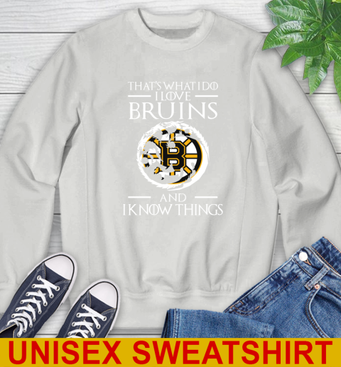Boston Bruins NHL Hockey That's What I Do I Love My Team And I Know Things Game Of Thrones 29