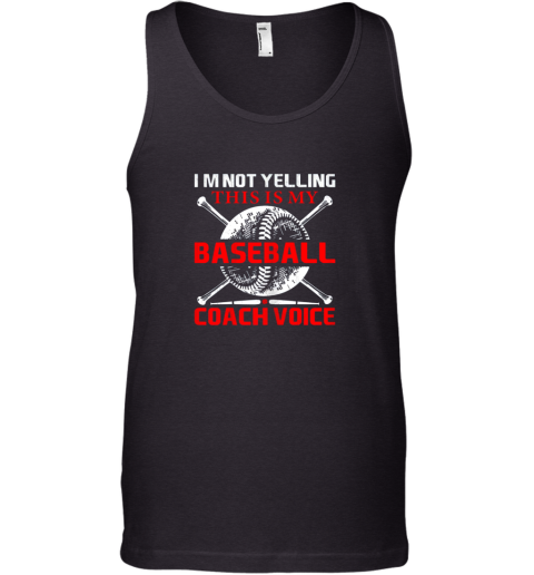 I'm Not Yelling This Is My Baseball Coach Voice Gift Tank Top