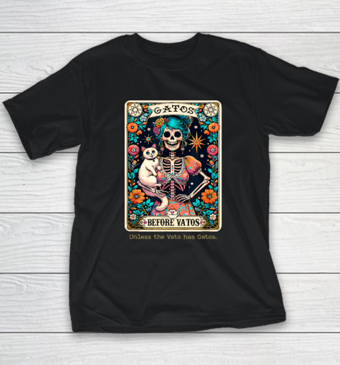 Gatos Before Vatos Unless The Vato Has Gatos Youth T-Shirt