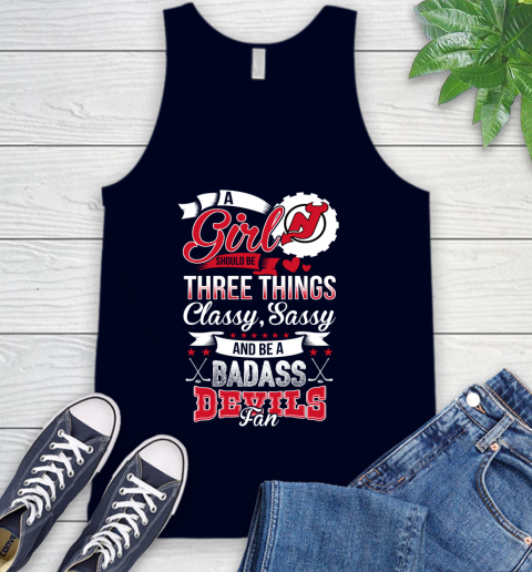 New Jersey Devils NHL Hockey A Girl Should Be Three Things Classy Sassy And A Be Badass Fan Tank Top 2