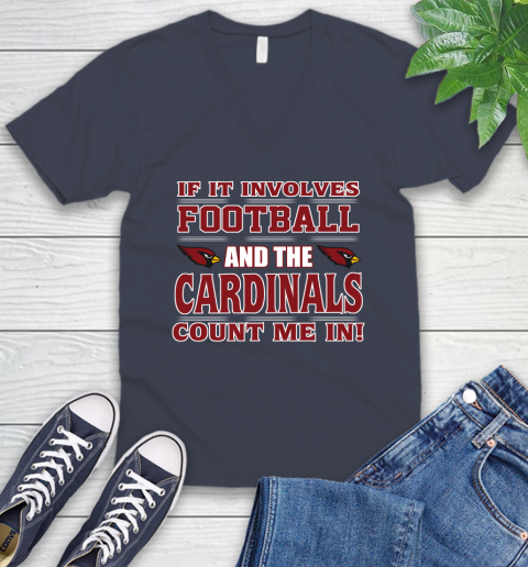 NFL If It Involves Football And The Arizona Cardinals Count Me In Sports V-Neck T-Shirt 9