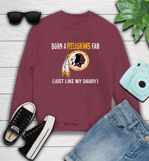 NFL Washington Redskins Football Loyal Fan Just Like My Daddy Shirt Sweatshirt 5