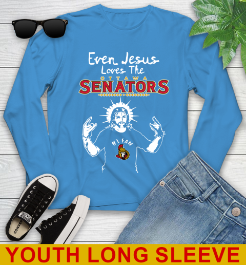 Ottawa Senators NHL Hockey Even Jesus Loves The Senators Shirt Youth Long Sleeve 8