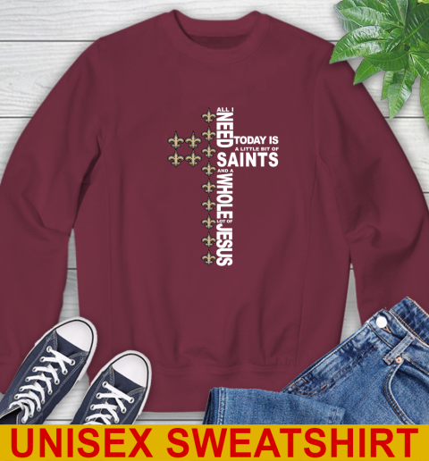 NFL All I Need Today Is A Little Bit Of New Orleans Saints Cross Shirt Sweatshirt 6