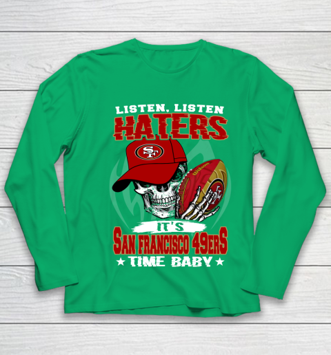 Listen Haters It is 49ERS Time Baby NFL Youth Long Sleeve 4