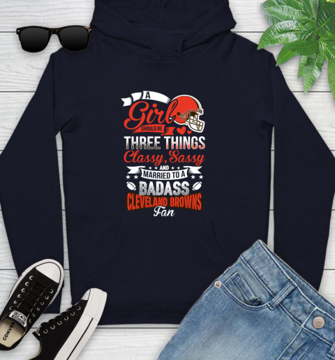Cleveland Browns NFL Football A Girl Should Be Three Things Classy Sassy And A Be Badass Fan Youth Hoodie 3