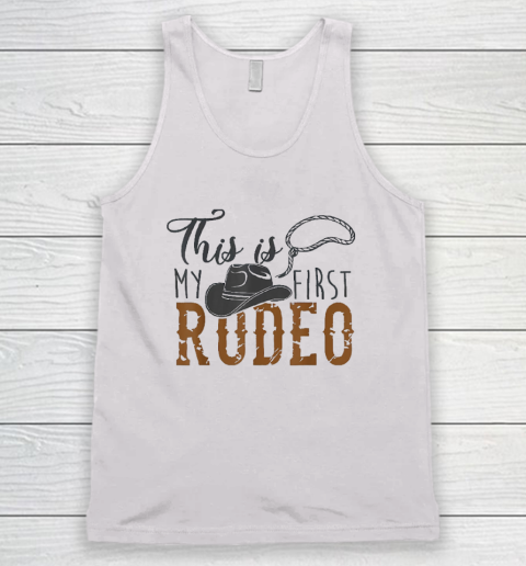 This Actually Is My First Rodeo Tank Top