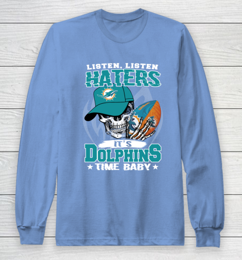 Listen Haters It is DOLPHINS Time Baby NFL Long Sleeve T-Shirt 8