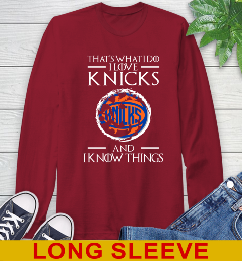 New York Knicks NBA Basketball That's What I Do I Love My Team And I Know Things Game Of Thrones 63